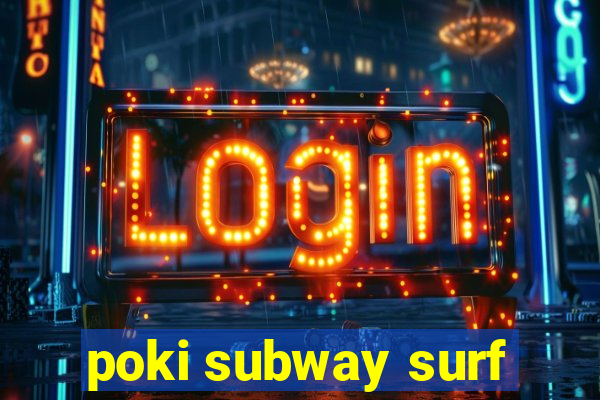 poki subway surf